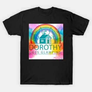 Dorothy Goes Glamping T-Shirt